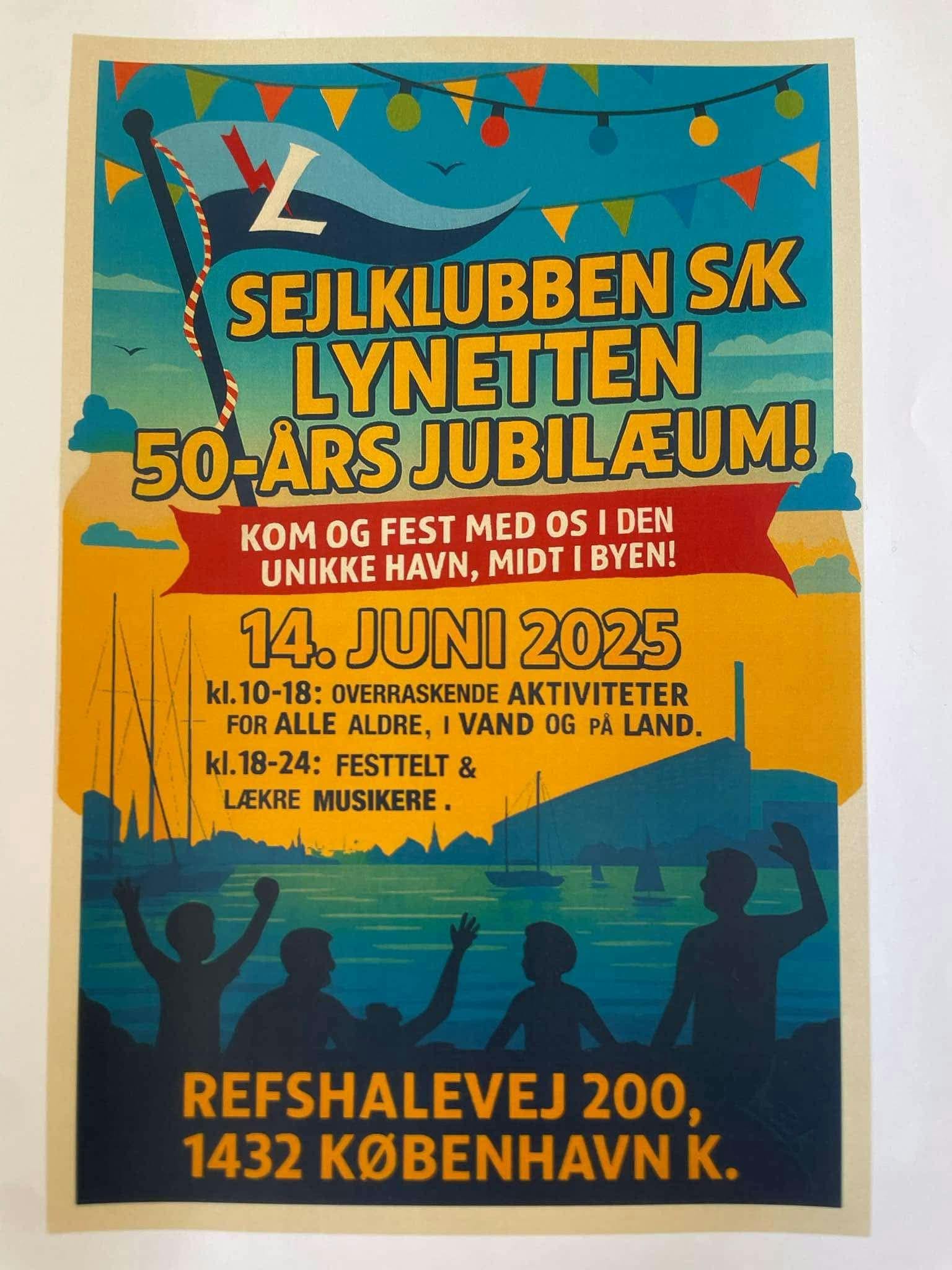 Lynettens Sejlklub på Refshaleøen i København slår sin 50-års jubilæumsfest sammen med Havnens Dag 14. juni 2025, og alle er inviteret. 